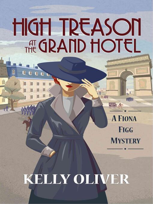 Title details for High Treason at the Grand Hotel by Kelly Oliver - Available